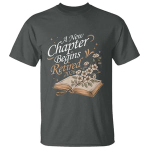 A New Chapter Begins Retired 2026 T Shirt Retired Teacher Floral Book TS11 Dark Heather Print Your Wear