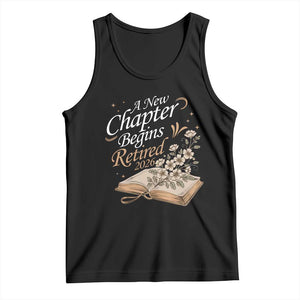 A New Chapter Begins Retired 2026 Tank Top Retired Teacher Floral Book TS11 Black Print Your Wear