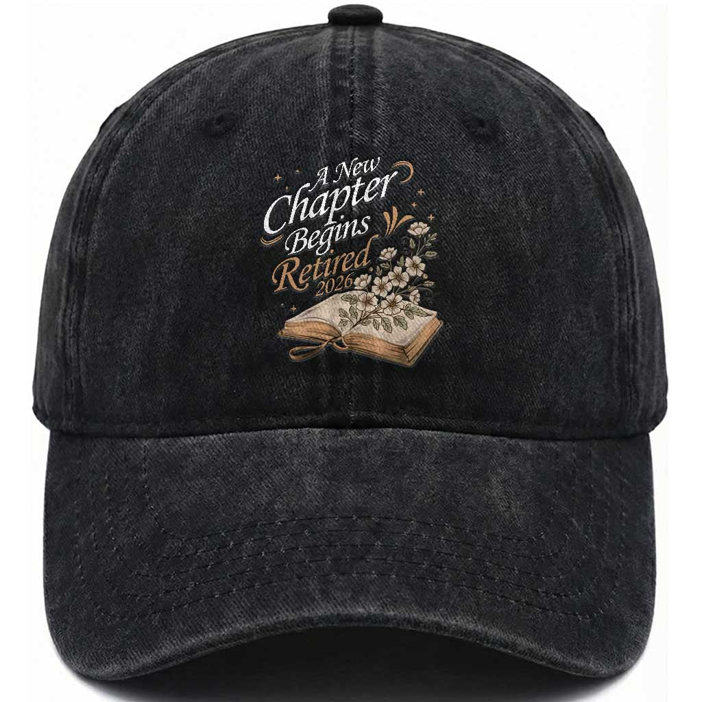 A New Chapter Begins Retired 2026 Washed Cotton Baseball Cap Retired Teacher Floral Book TS11 Print Your Wear