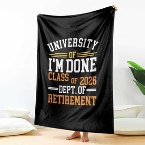 University Of I Am Done Class Of 2026 Throw Blanket Funny Retired Teacher TS11 Print Your Wear