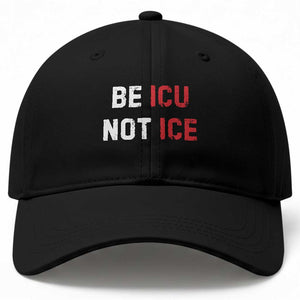 Be ICU Not ICE Baseball Cap Alex Pretti Memorial Tribute Minneapolis 2026 TS11 Print Your Wear