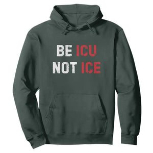 Be ICU Not ICE Hoodie Alex Pretti Memorial Tribute Minneapolis 2026 TS11 Dark Forest Green Print Your Wear