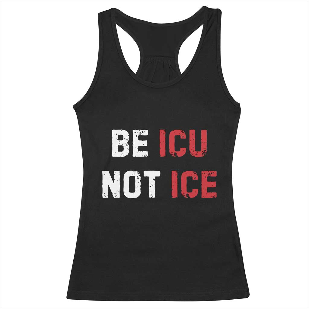 Be ICU Not ICE Racerback Tank Top Alex Pretti Memorial Tribute Minneapolis 2026 TS11 Black Print Your Wear