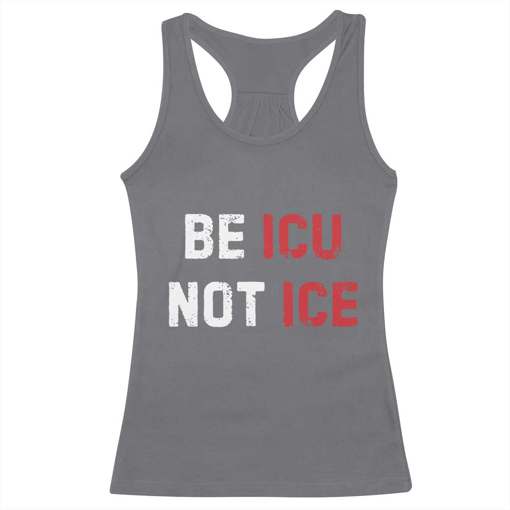 Be ICU Not ICE Racerback Tank Top Alex Pretti Memorial Tribute Minneapolis 2026 TS11 Charcoal Print Your Wear