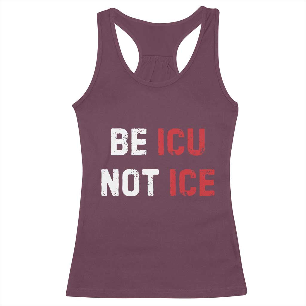 Be ICU Not ICE Racerback Tank Top Alex Pretti Memorial Tribute Minneapolis 2026 TS11 Maroon Print Your Wear