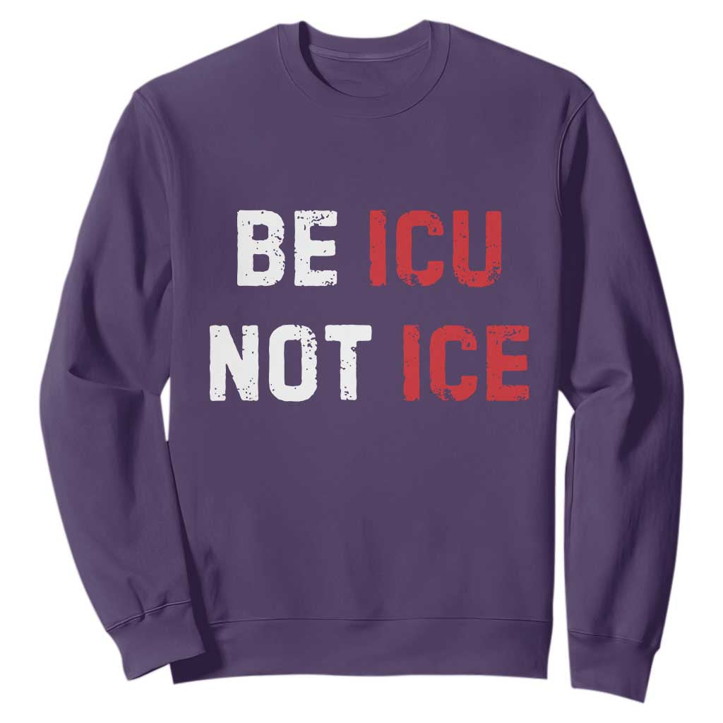 Be ICU Not ICE Sweatshirt Alex Pretti Memorial Tribute Minneapolis 2026 TS11 Purple Print Your Wear