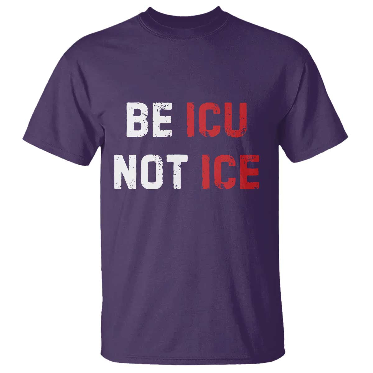Be ICU Not ICE T Shirt Alex Pretti Memorial Tribute Minneapolis 2026 TS11 Purple Print Your Wear