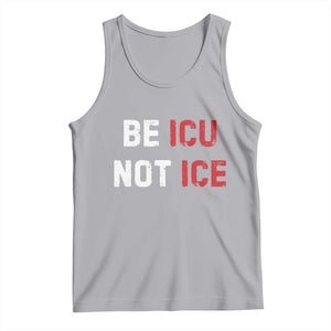 Be ICU Not ICE Tank Top Alex Pretti Memorial Tribute Minneapolis 2026 TS11 Athletic Heather Print Your Wear