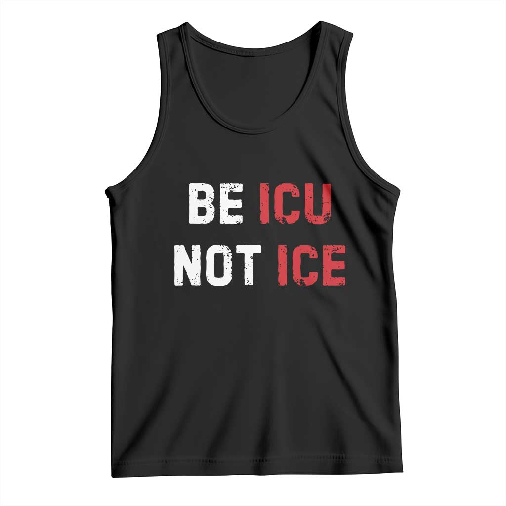 Be ICU Not ICE Tank Top Alex Pretti Memorial Tribute Minneapolis 2026 TS11 Black Print Your Wear