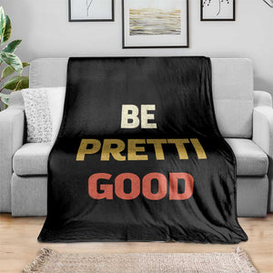 Be Pretti Good Throw Blanket Minneapolis 2026 Memorial Tribute TS11 Print Your Wear
