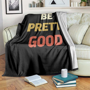 Be Pretti Good Throw Blanket Minneapolis 2026 Memorial Tribute TS11 Print Your Wear