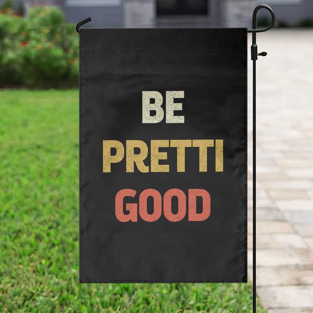 Be Pretti Good Garden Flag Minneapolis 2026 Memorial Tribute TS11 Print Your Wear