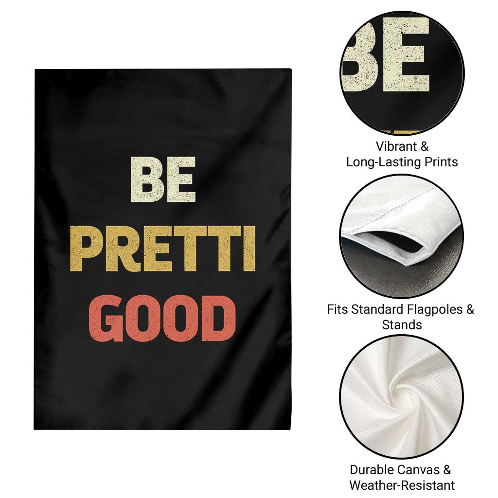 Be Pretti Good Garden Flag Minneapolis 2026 Memorial Tribute TS11 Print Your Wear
