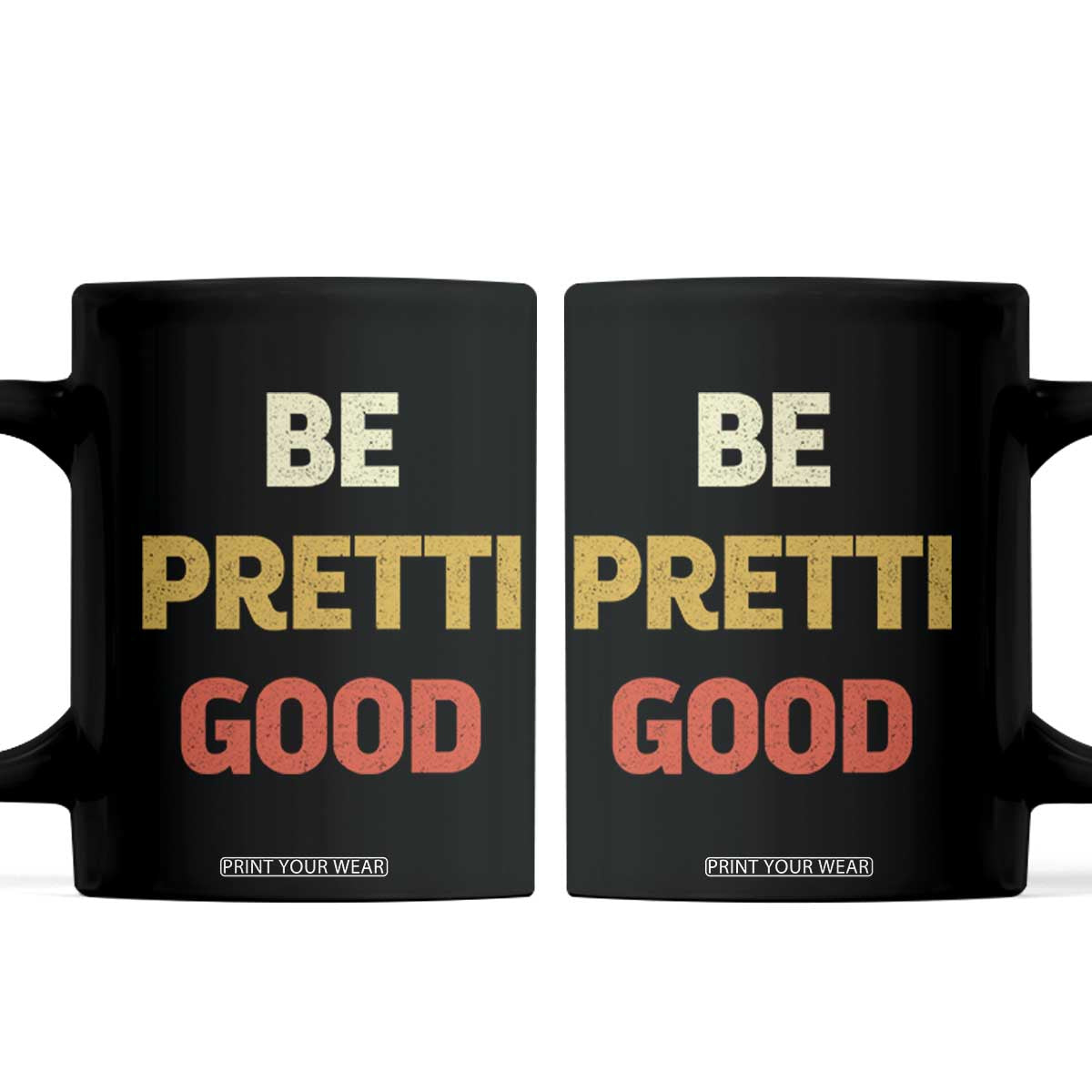 Be Pretti Good Coffee Mug Minneapolis 2026 Memorial Tribute TS11 Black Print Your Wear