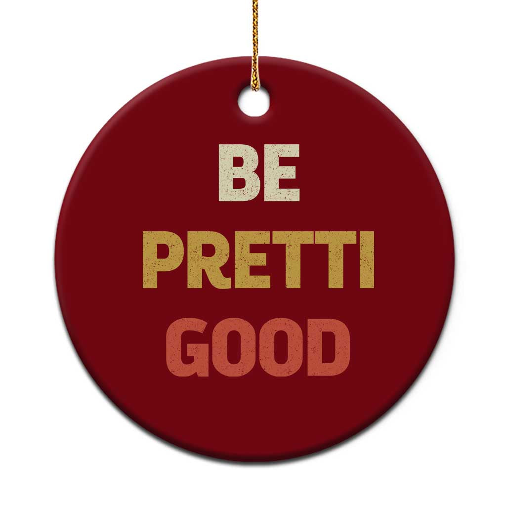 Be Pretti Good Ceramic Ornament Minneapolis 2026 Memorial Tribute TS11 1pc Red Print Your Wear