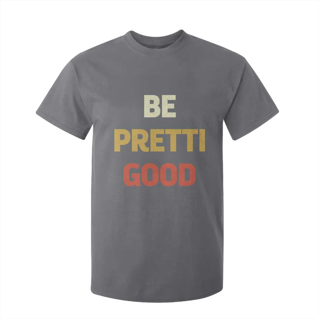 Be Pretti Good T Shirt For Kid Minneapolis 2026 Memorial Tribute TS11 Charcoal Print Your Wear