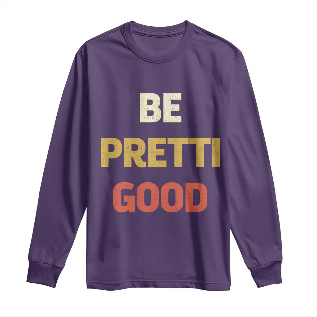 Be Pretti Good Long Sleeve Shirt Minneapolis 2026 Memorial Tribute TS11 Purple Print Your Wear