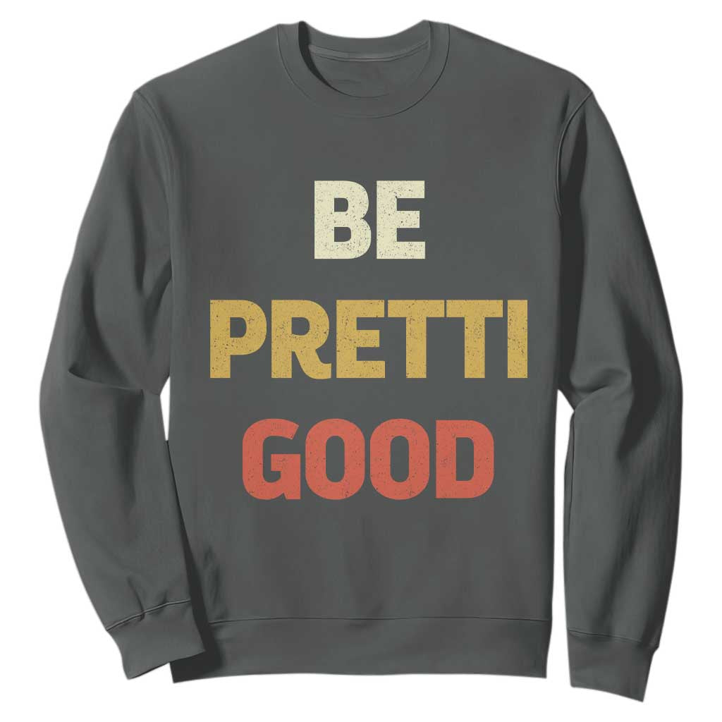 Be Pretti Good Sweatshirt Minneapolis 2026 Memorial Tribute TS11 Dark Heather Print Your Wear