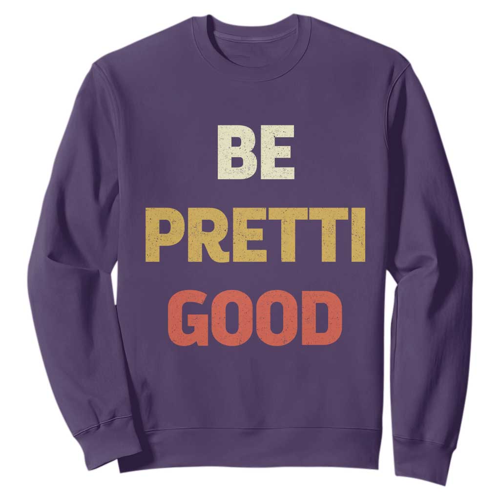 Be Pretti Good Sweatshirt Minneapolis 2026 Memorial Tribute TS11 Purple Print Your Wear