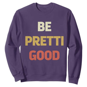 Be Pretti Good Sweatshirt Minneapolis 2026 Memorial Tribute TS11 Purple Print Your Wear
