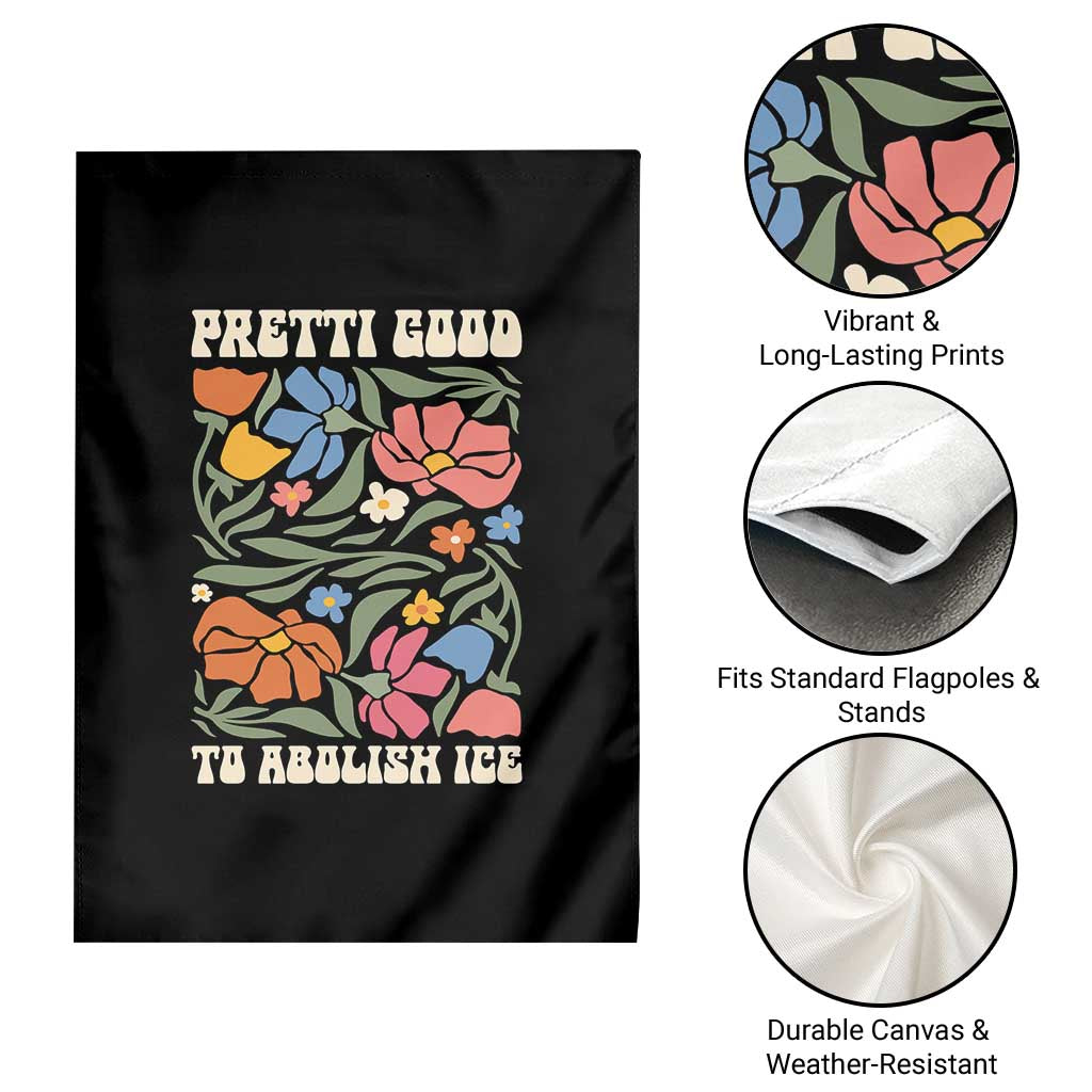 Pretti Good To Abolish Ice Garden Flag Minneapolis Protest Political Statement Retro Floral TS11 Print Your Wear