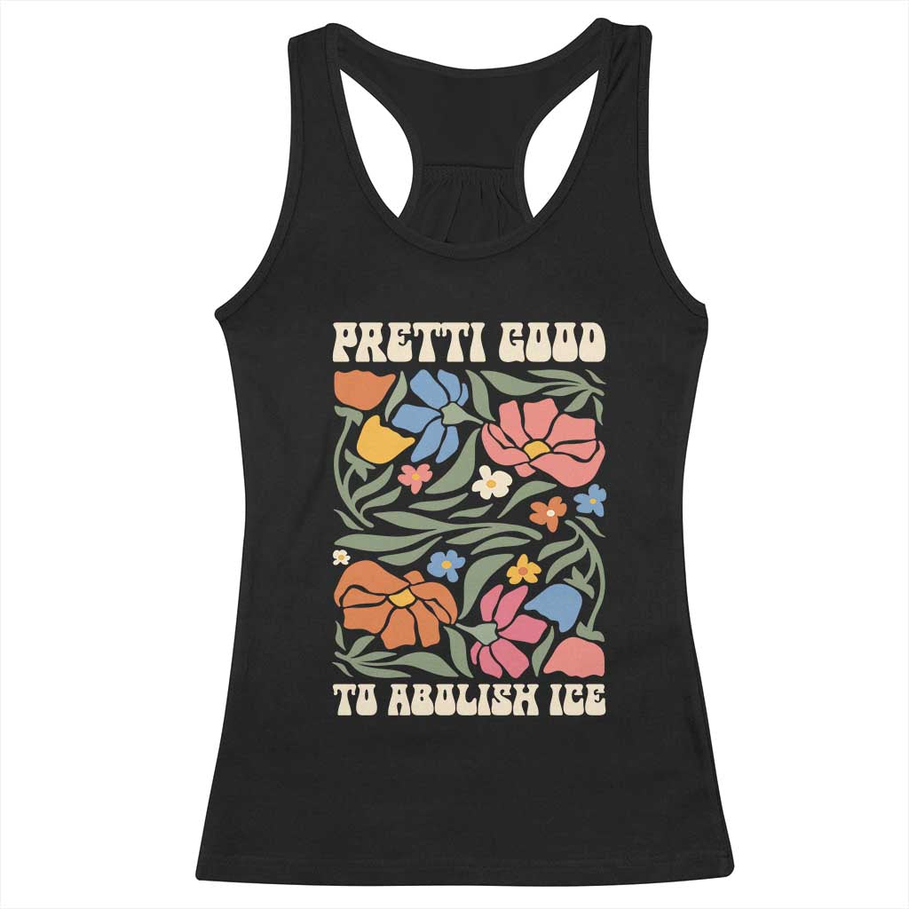 Pretti Good To Abolish Ice Racerback Tank Top Minneapolis Protest Political Statement Retro Floral TS11 Black Print Your Wear