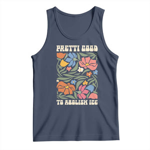 Pretti Good To Abolish Ice Tank Top Minneapolis Protest Political Statement Retro Floral TS11 Navy Print Your Wear
