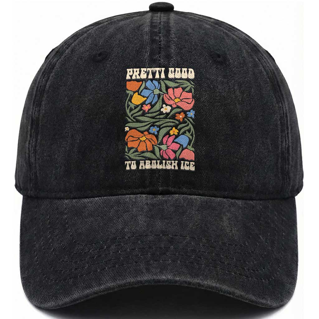 Pretti Good To Abolish Ice Washed Cotton Baseball Cap Minneapolis Protest Political Statement Retro Floral TS11 Print Your Wear