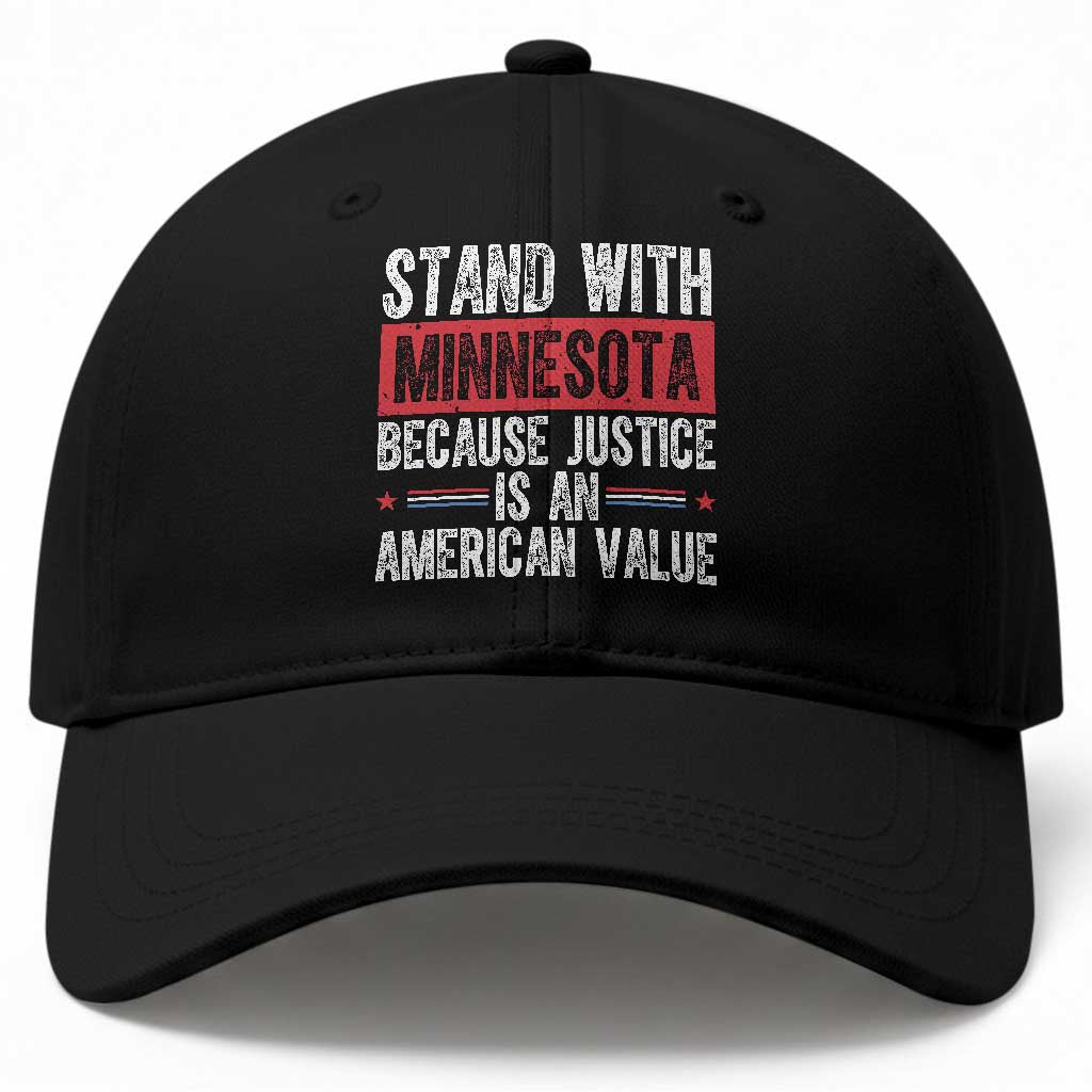 Stand With Minnesota Because Justice Is An American Value Baseball Cap Political Statement TS11 Print Your Wear