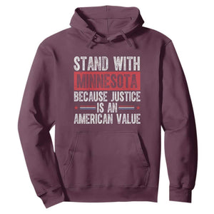 Stand With Minnesota Because Justice Is An American Value Hoodie Political Statement TS11 Maroon Print Your Wear