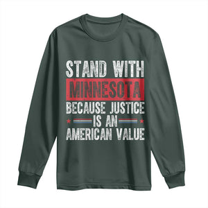Stand With Minnesota Because Justice Is An American Value Long Sleeve Shirt Political Statement TS11 Dark Forest Green Print Your Wear