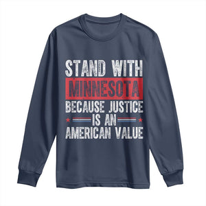 Stand With Minnesota Because Justice Is An American Value Long Sleeve Shirt Political Statement TS11 Navy Print Your Wear