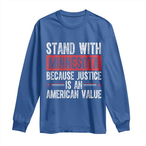 Stand With Minnesota Because Justice Is An American Value Long Sleeve Shirt Political Statement TS11 Royal Blue Print Your Wear
