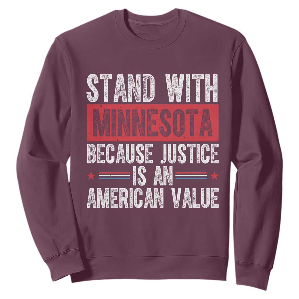 Stand With Minnesota Because Justice Is An American Value Sweatshirt Political Statement TS11 Maroon Print Your Wear