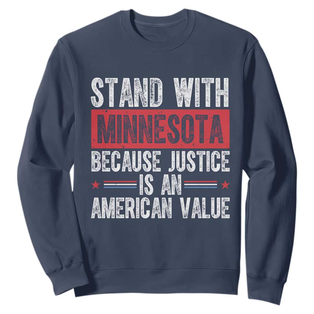 Stand With Minnesota Because Justice Is An American Value Sweatshirt Political Statement TS11 Navy Print Your Wear