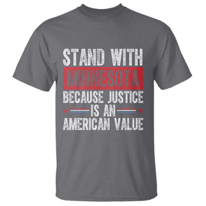 Stand With Minnesota Because Justice Is An American Value T Shirt Political Statement TS11 Charcoal Print Your Wear