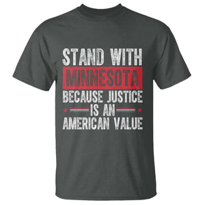 Stand With Minnesota Because Justice Is An American Value T Shirt Political Statement TS11 Dark Heather Print Your Wear