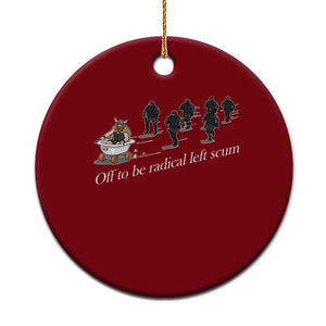Off To Be Radical Left Scum Ceramic Ornament Funny Minneapolis Escape Viking Abolish Ice TS11 1pc Red Print Your Wear