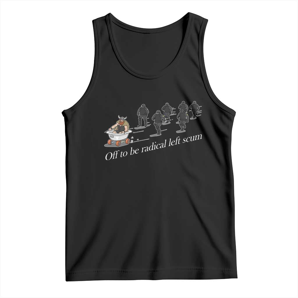 Off To Be Radical Left Scum Tank Top Funny Minneapolis Escape Viking Abolish Ice TS11 Black Print Your Wear