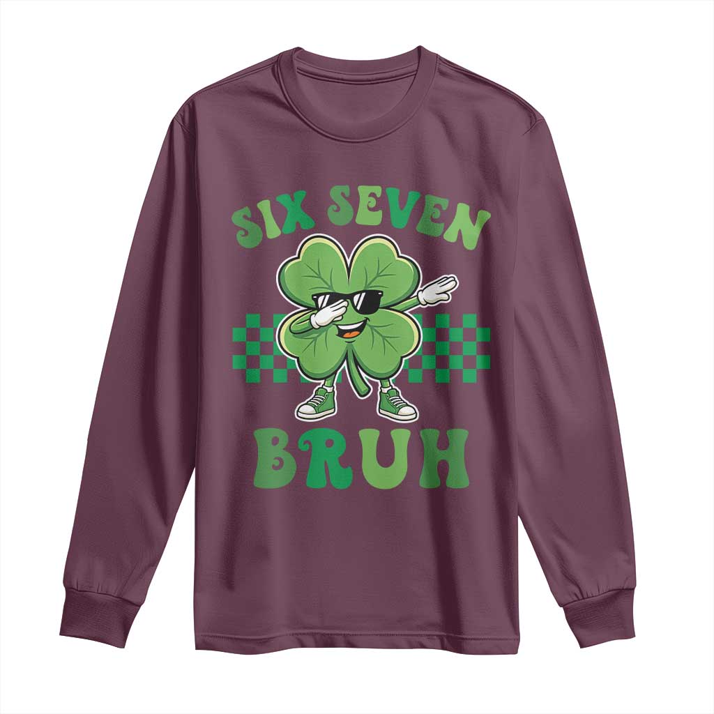 Funny 67 St Patricks Day Long Sleeve Shirt Six Seven Bruh Dabbing Shamrock TS11 Maroon Print Your Wear