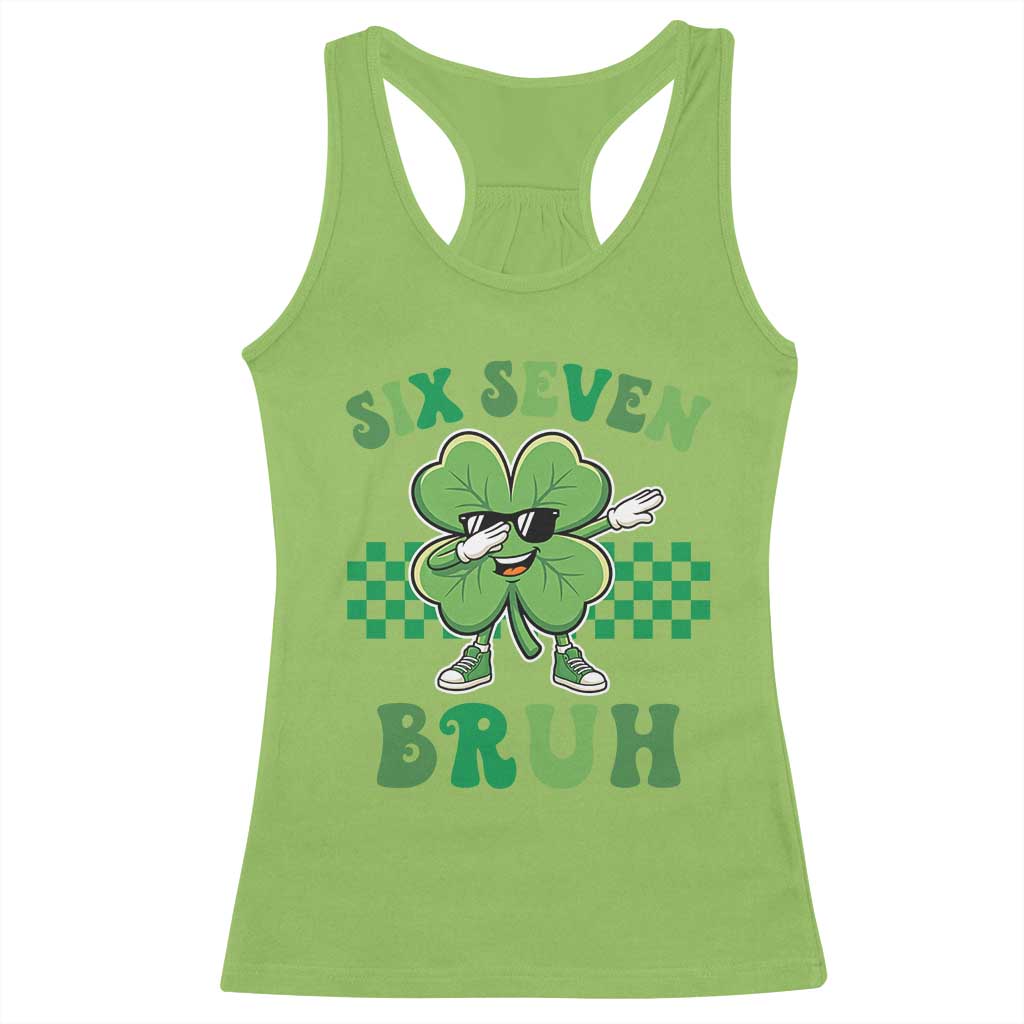 Funny 67 St Patricks Day Racerback Tank Top Six Seven Bruh Dabbing Shamrock TS11 Lime Print Your Wear