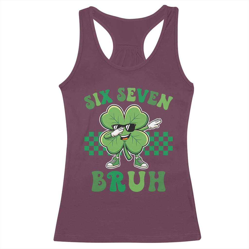 Funny 67 St Patricks Day Racerback Tank Top Six Seven Bruh Dabbing Shamrock TS11 Maroon Print Your Wear
