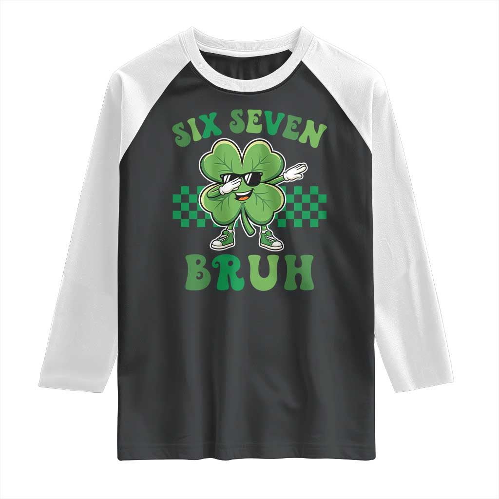 Funny 67 St Patricks Day Raglan Shirt Six Seven Bruh Dabbing Shamrock TS11 Black White Print Your Wear