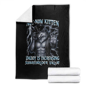 Not Now Kitten Daddy Is Increasing Shareholder Value Throw Blanket Funny Alpha Wolf Meme Unhinged Brainrot TS11 Black Print Your Wear