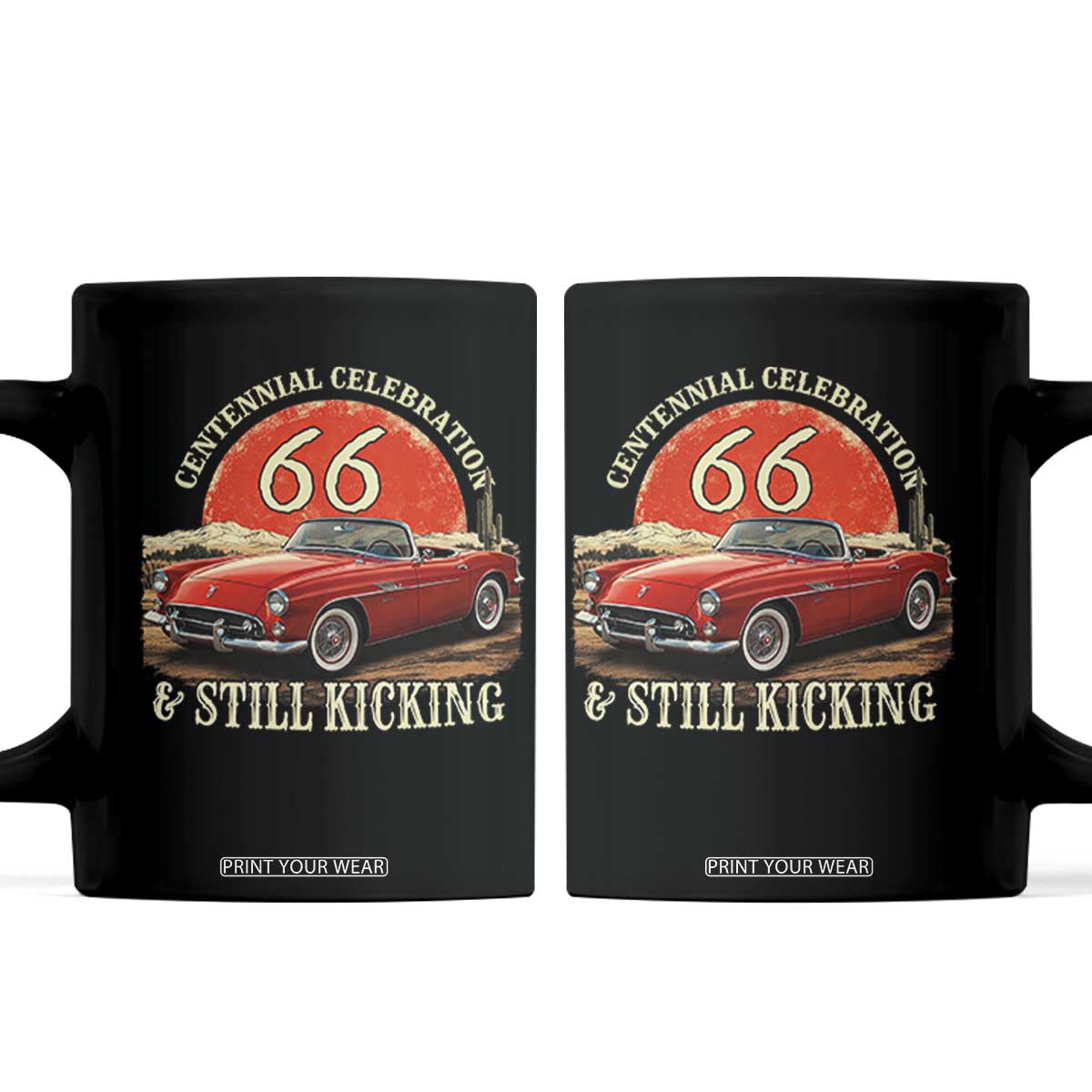 Route Highway 66 100 Years Anniversary Coffee Mug Centennial Celebration And Still Kicking Mother Road TS11 Black Print Your Wear