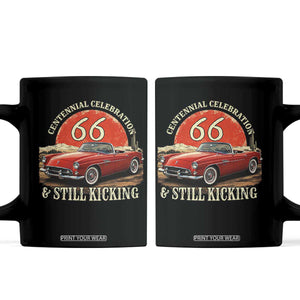 Route Highway 66 100 Years Anniversary Coffee Mug Centennial Celebration And Still Kicking Mother Road TS11 Black Print Your Wear