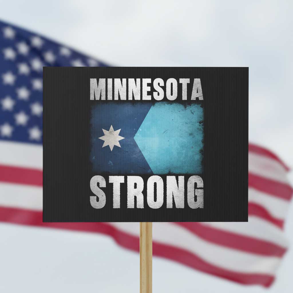 Minnesota Strong Protest Sign MN State Pride Community Resistance TS11 Horizontal 18