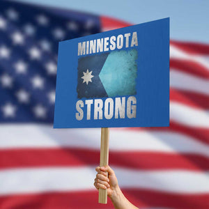 Minnesota Strong Protest Sign MN State Pride Community Resistance TS11 Horizontal 18" × 24" Blue Print Your Wear