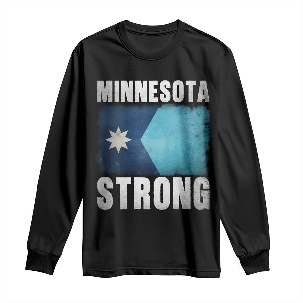 Minnesota Strong Long Sleeve Shirt - MN State Pride Community Resistance Solidarity Tee TS11 Black Print Your Wear