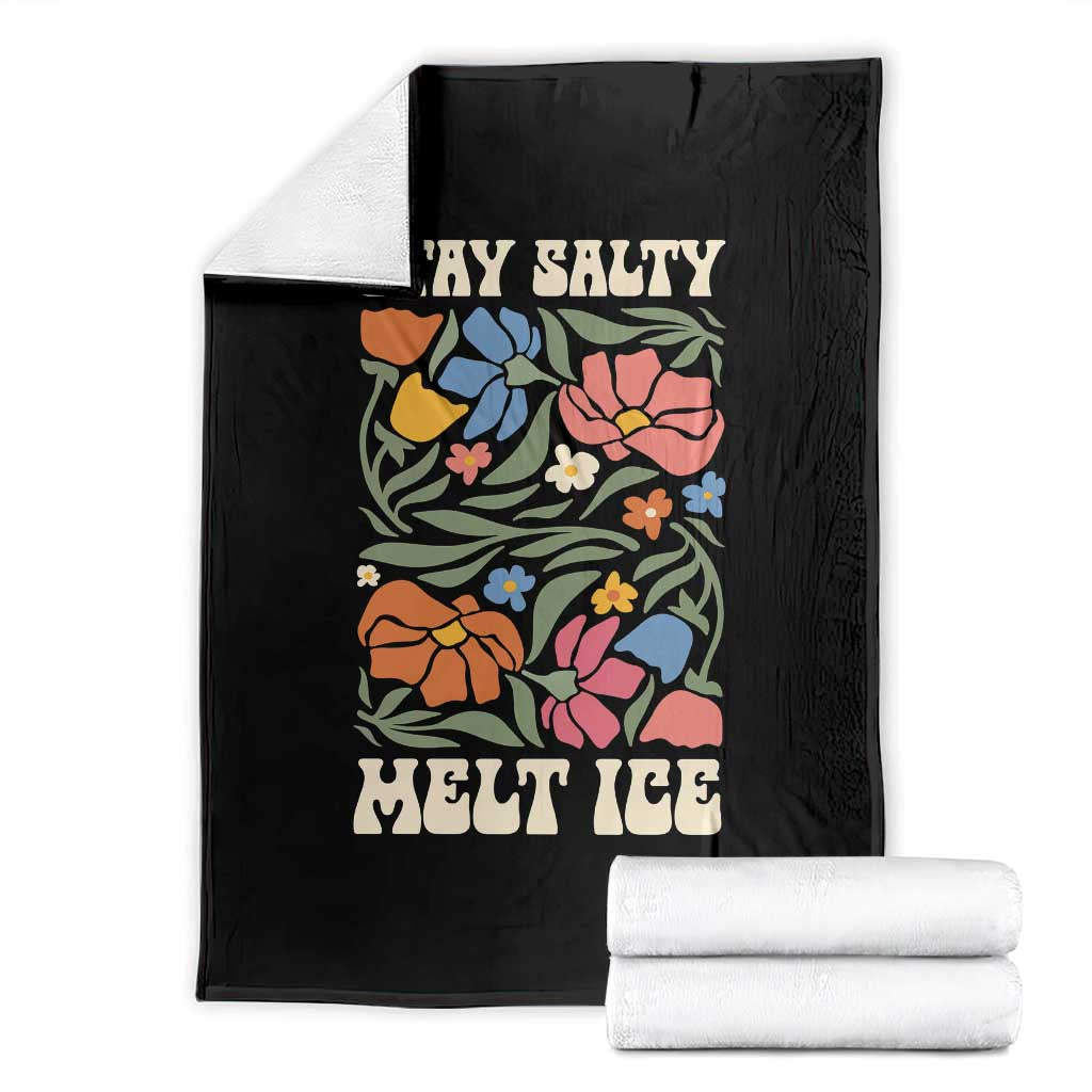 Be Salty Melt Ice Throw Blanket Political Satire Pro Immigrant Protest Retro Floral TS11 Black Print Your Wear